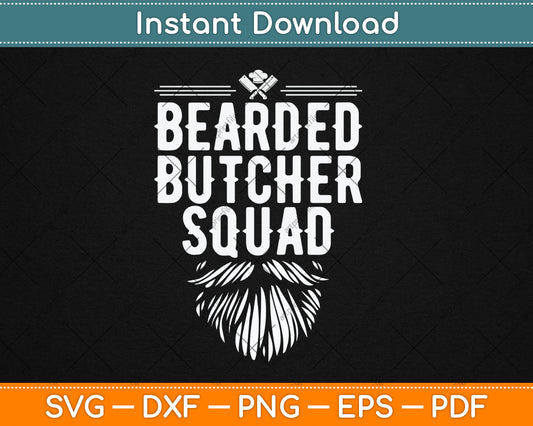 Bearded Butcher Squad Design For A Bearded Butcher Svg Digital Cutting File