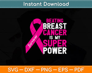 Beating Breast Cancer Is My Super Power Svg Png Dxf Digital Cutting File