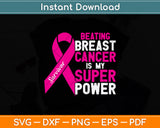 Beating Breast Cancer Is My Super Power Svg Png Dxf Digital Cutting File