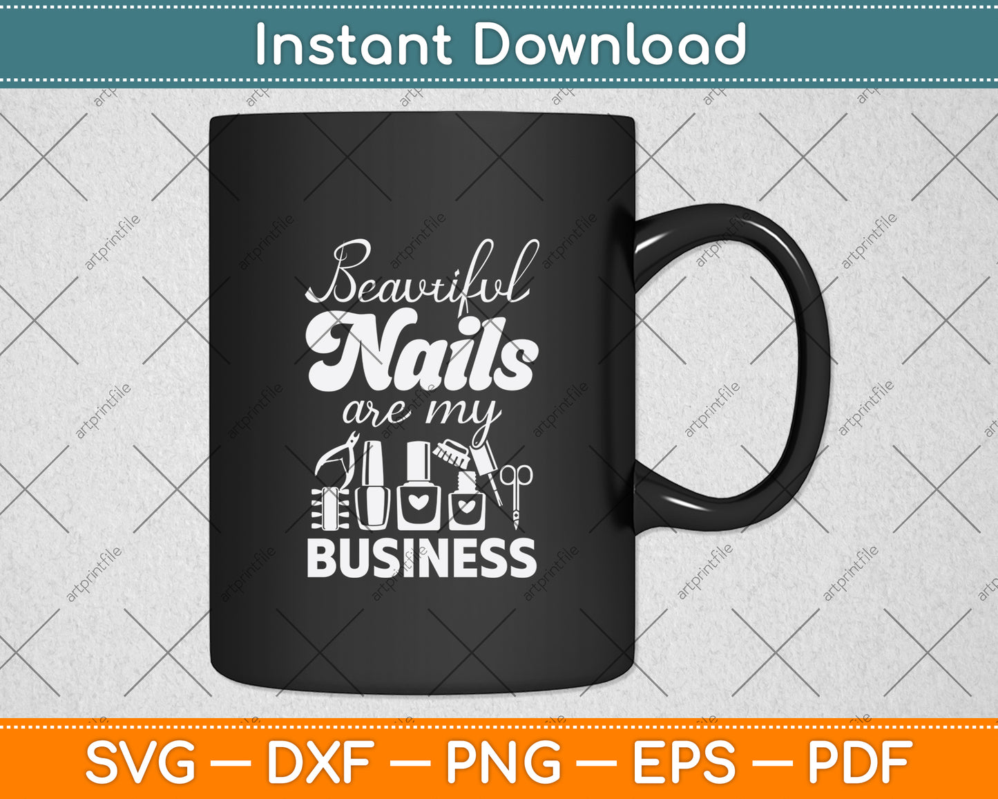 Beautiful Nails Are My Business Svg Png Dxf Digital Cutting File