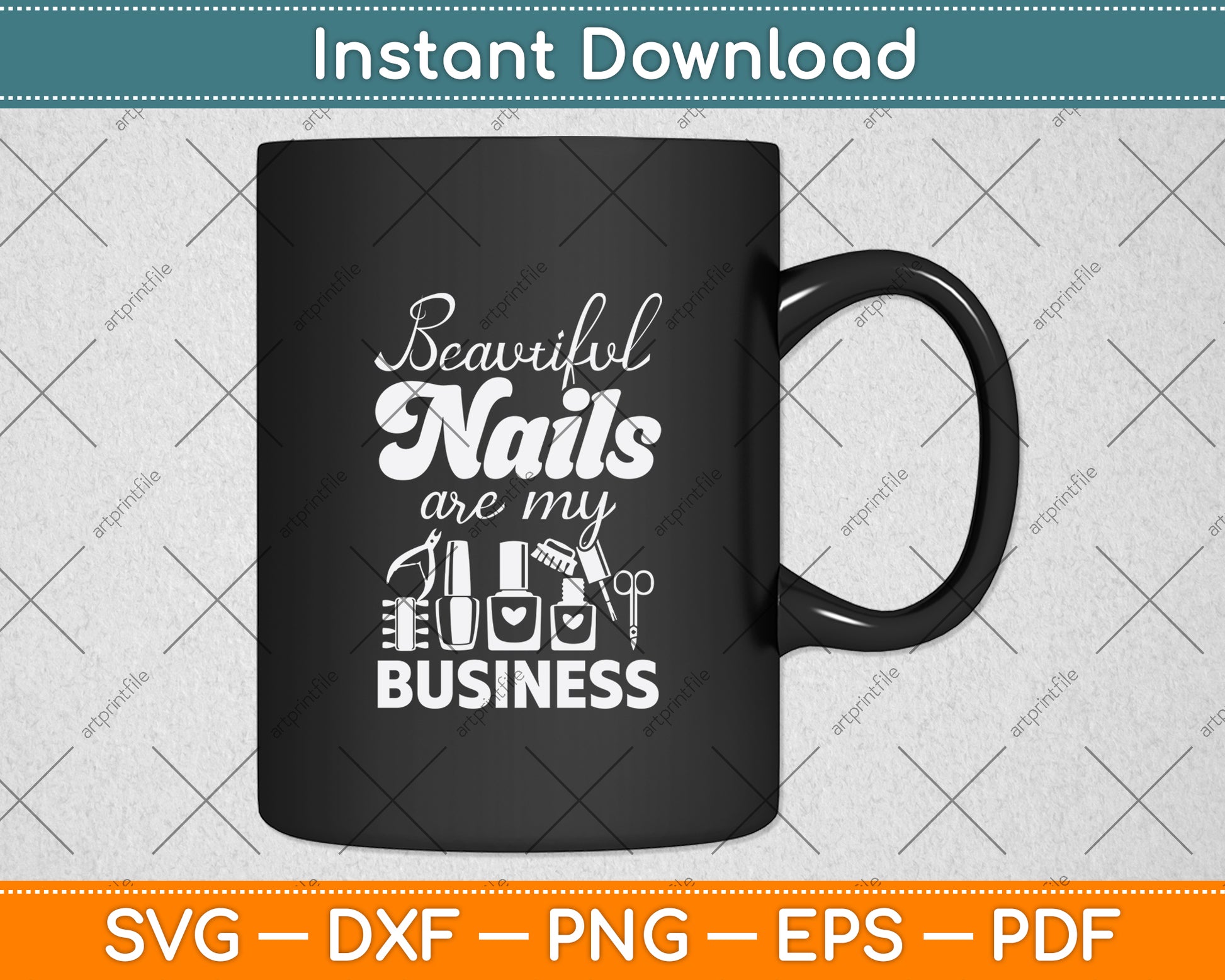 Beautiful Nails Are My Business Svg Png Dxf Digital Cutting File