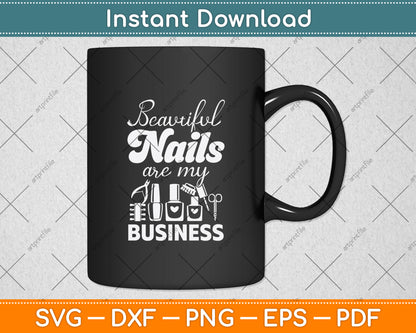 Beautiful Nails Are My Business Svg Png Dxf Digital Cutting File