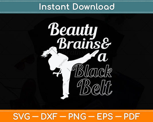 Beauty Brains And A Black Belt Svg Png Dxf Digital Cutting File