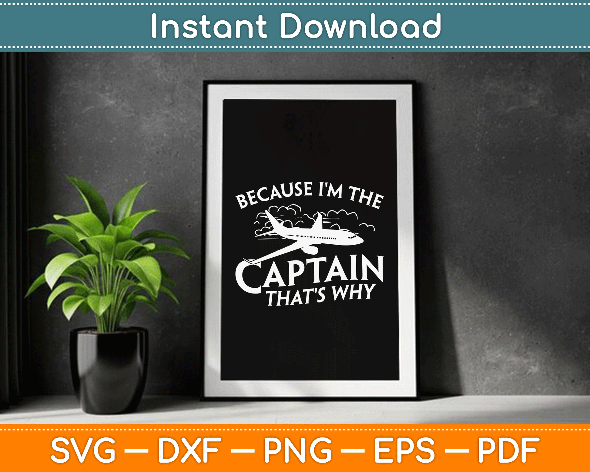 Because I'm The Captain That's Why Aircraft Airline Pilot SVG Digital Cutting File