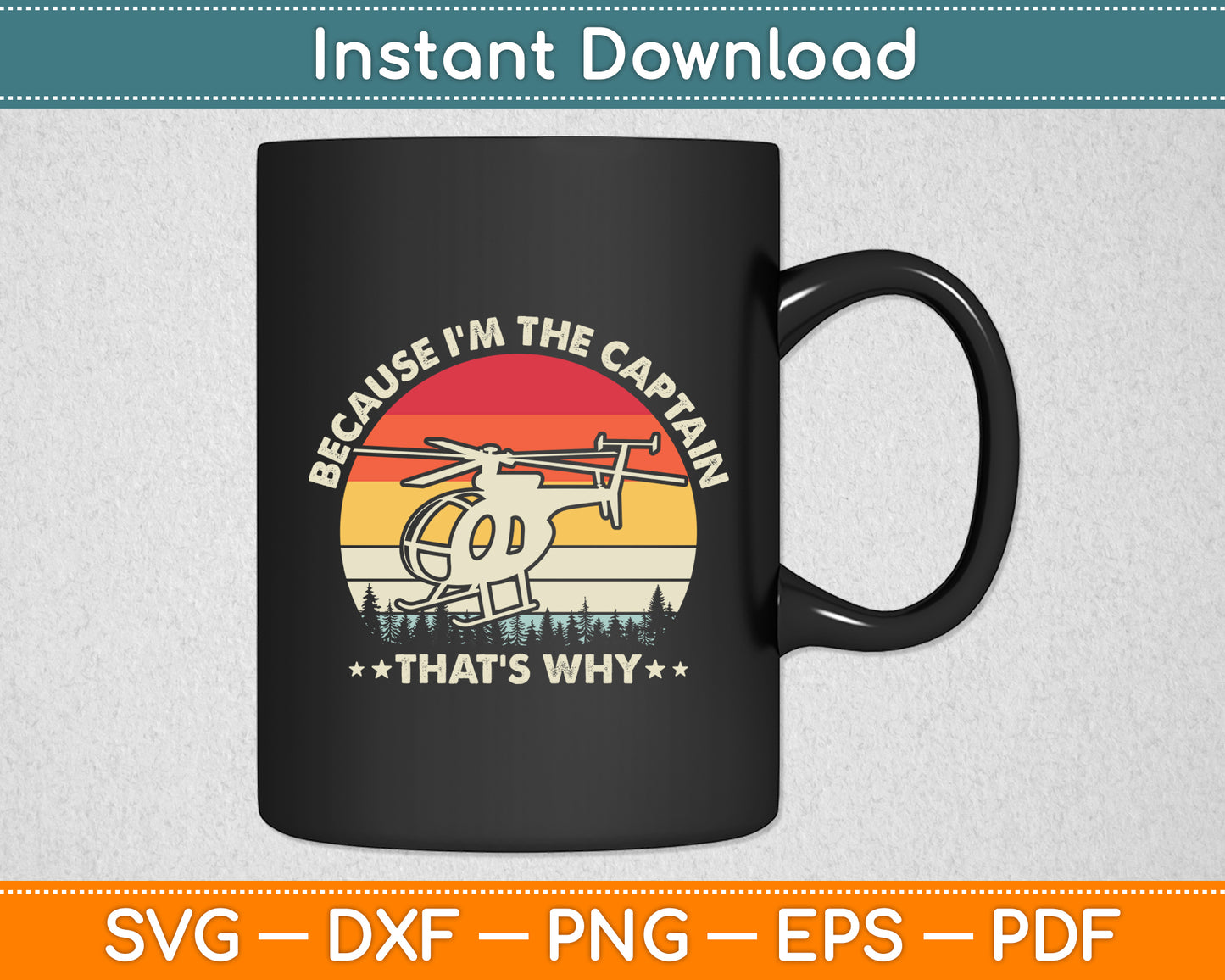 Because I'm The Captain That's Why Aviation Pilot Funny Svg Png Dxf Digital Cutting File