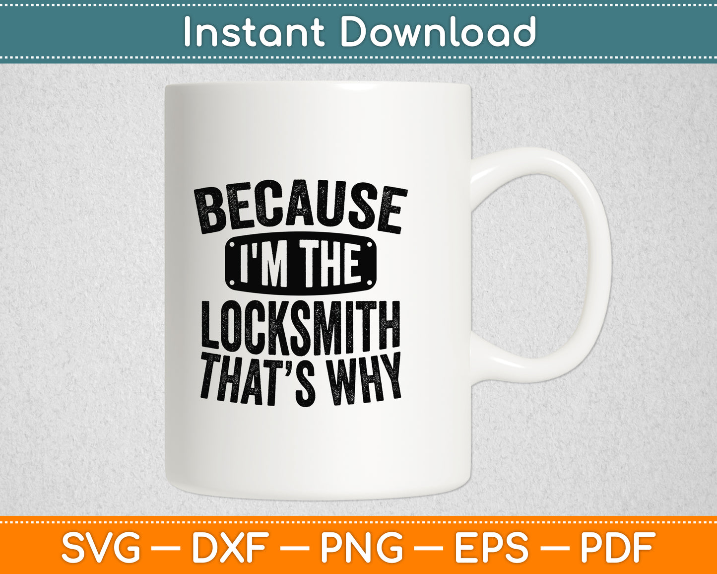 Because I'm The Locksmith Thats Why Locksmithing Svg Digital Cutting File