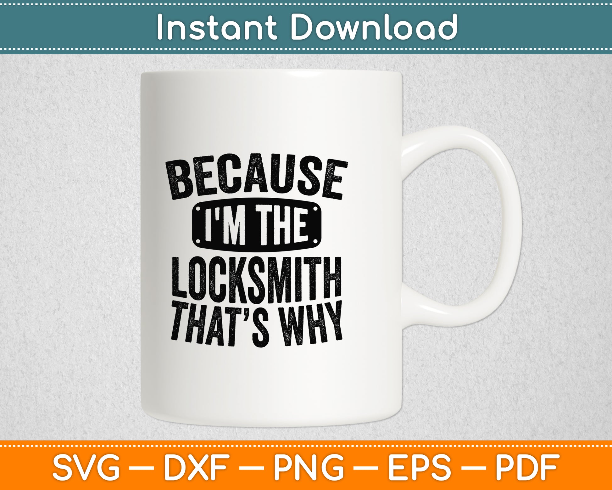 Because I'm The Locksmith Thats Why Locksmithing Svg Digital Cutting File