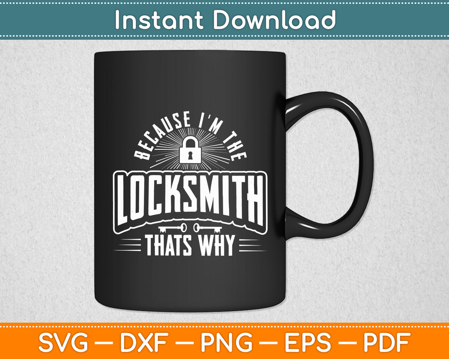 Because I'm The Locksmith That's Why Locksmithing Svg Digital Cutting File