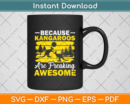 Because Kangaroos Are Freaking Awesome Svg Png Dxf Digital Cutting File