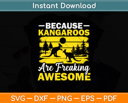 Because Kangaroos Are Freaking Awesome Svg Png Dxf Digital Cutting File