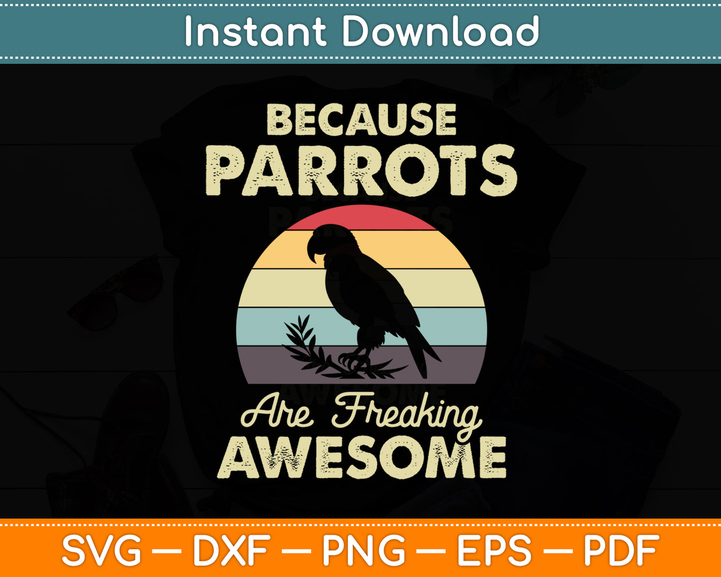 Because Parrots Are Freaking Awesome Parrot Svg Digital Cutting File