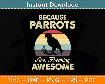 Because Parrots Are Freaking Awesome Parrot Svg Digital Cutting File