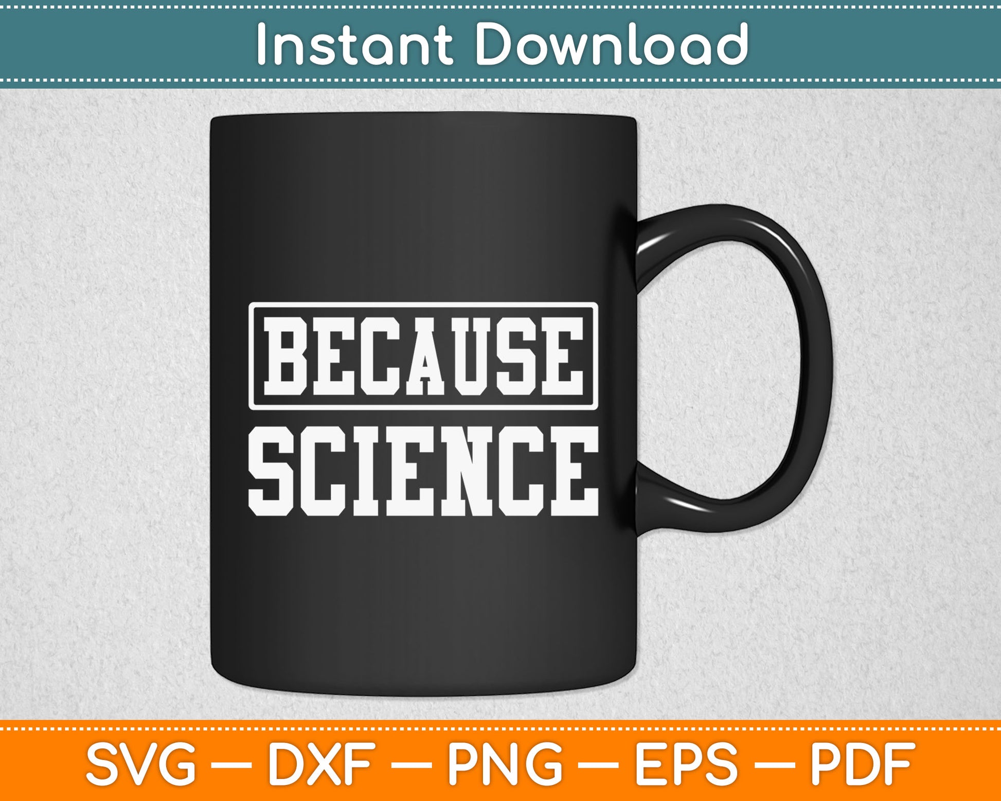 Because Science Funny Svg Digital Cutting File