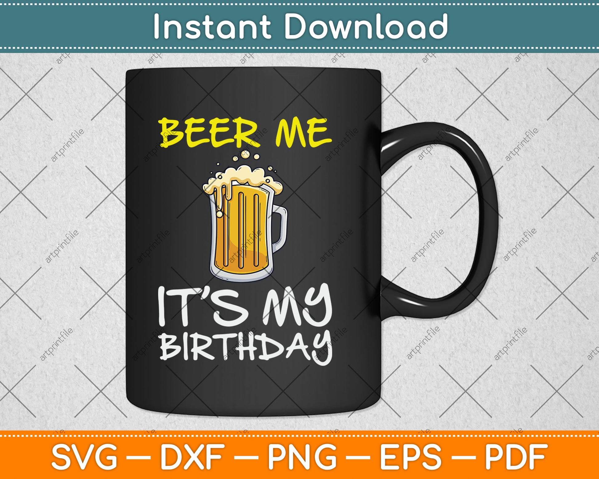 Beer Me It's My Birthday Funny Drinking Beer Svg Digital Cutting File