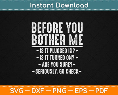 Before You Bother Me Funny Men Women Tech Support Svg Digital Cutting File