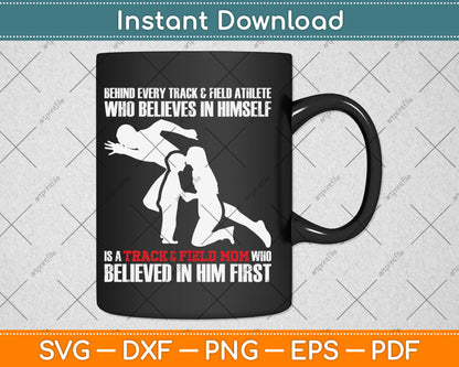 Behind Every Athlete is a Track and Field Mom Svg Digital Cutting File