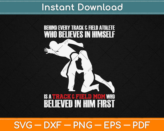 Behind Every Athlete is a Track and Field Mom Svg Digital Cutting File
