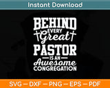 Behind Every Great Pastor Is An Awesome Congregation Svg Design Digital Cutting File