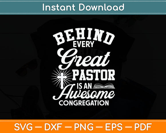 Behind Every Great Pastor Is An Awesome Congregation Svg Digital Cutting File