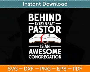 Behind Every Great Pastor Is An Awesome Congregation Svg Digital Cutting File