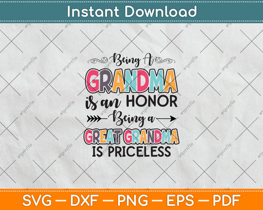 Being A Grandma Is An Honor Being Great Grandma Is Priceless Svg Digital Cutting File