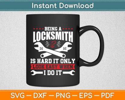 Being A Locksmith is Hard Locksmith Svg Digital Cutting File