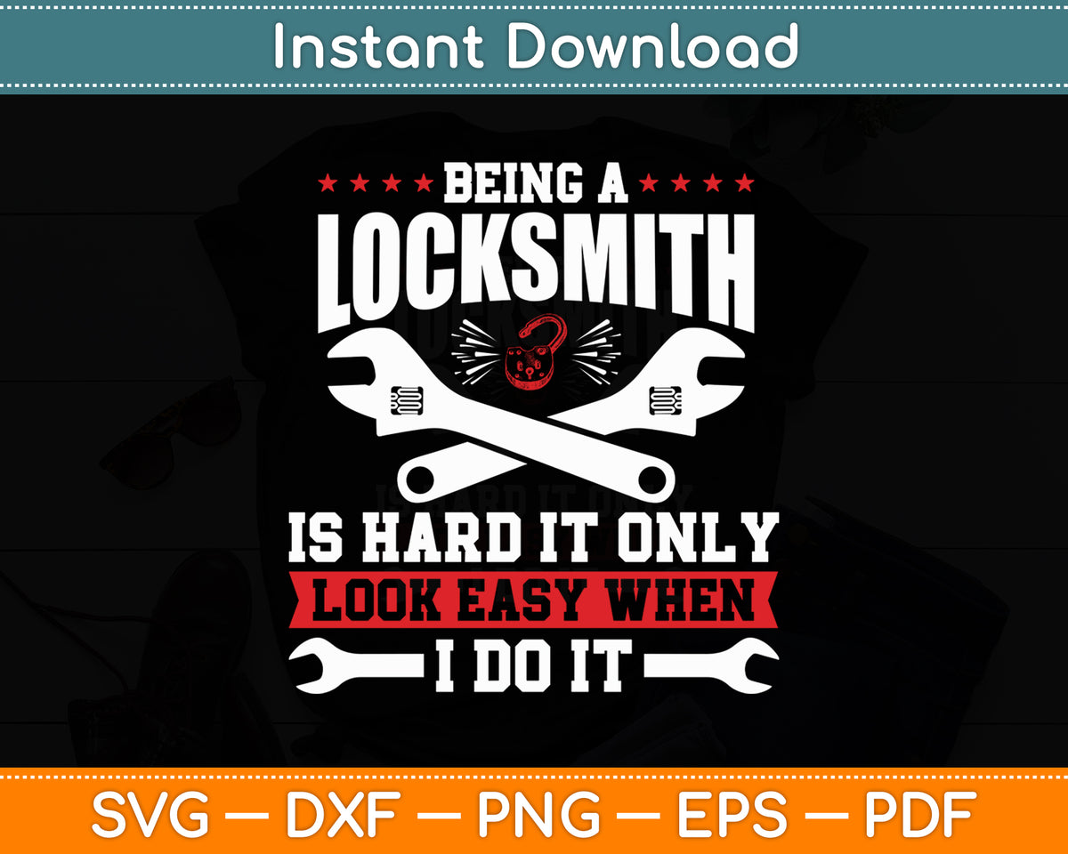 Being A Locksmith is Hard Locksmith Svg Digital Cutting File