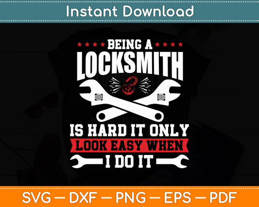 Being A Locksmith is Hard Locksmith Svg Digital Cutting File