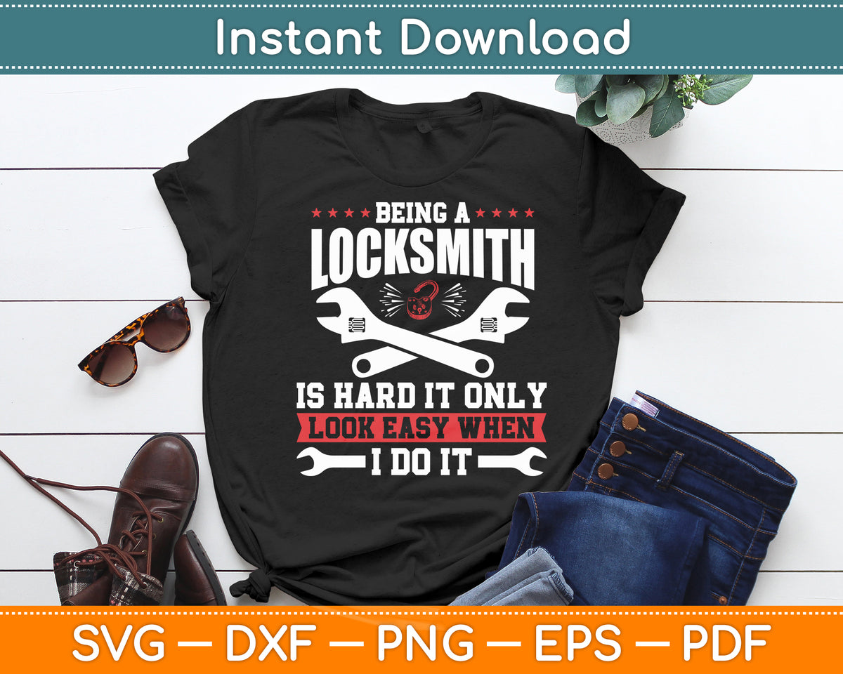 Being A Locksmith is Hard Locksmith Svg Digital Cutting File