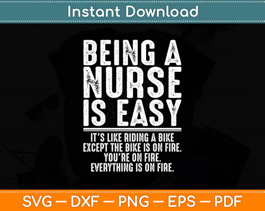 Being A Nurse Is Easy Registered ER Nurse Life Nurse Funny Svg Digital Cutting File