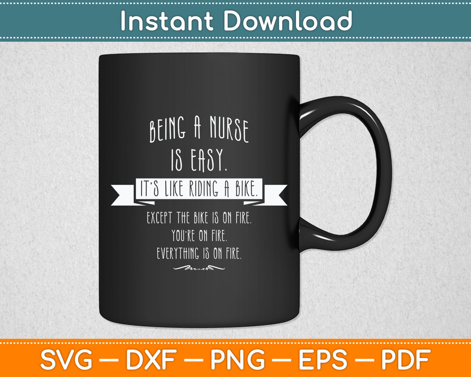 Being A Nurse is Easy Nursing Sarcastic Funny Svg Png Dxf Digital Cutting File