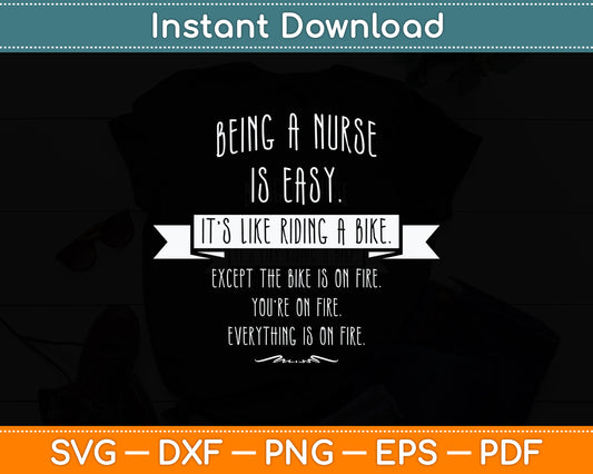 Being A Nurse is Easy Nursing Sarcastic Funny Svg Png Dxf Digital Cutting File