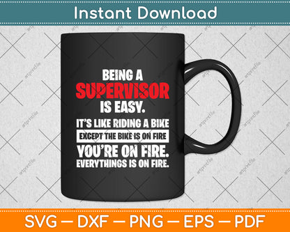 Being A Supervisor Is Easy It’s Like Riding A Bike Except The Bike Is On Fire Svg Cutting File