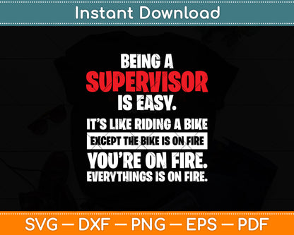 Being A Supervisor Is Easy It’s Like Riding A Bike Except The Bike Is On Fire Svg Cutting File