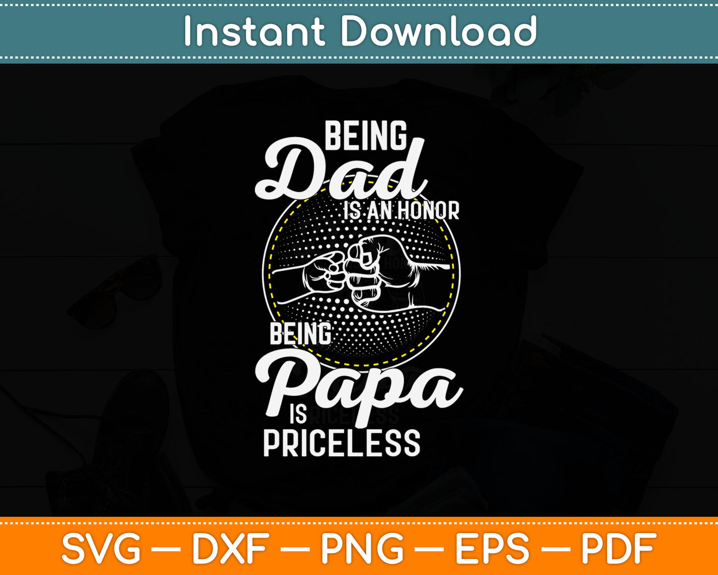 Being Dad Is An Honor Being Papa Is Priceless Father's Day Svg Digital Cutting File
