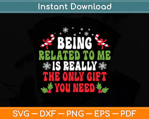 Being Related To Me Christmas Funny Svg Digital Cutting File