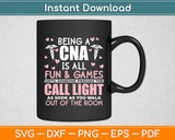 Being a CNA Is All Fun & Games - CNA Medical Nursing Nurse Svg Digital Cutting File