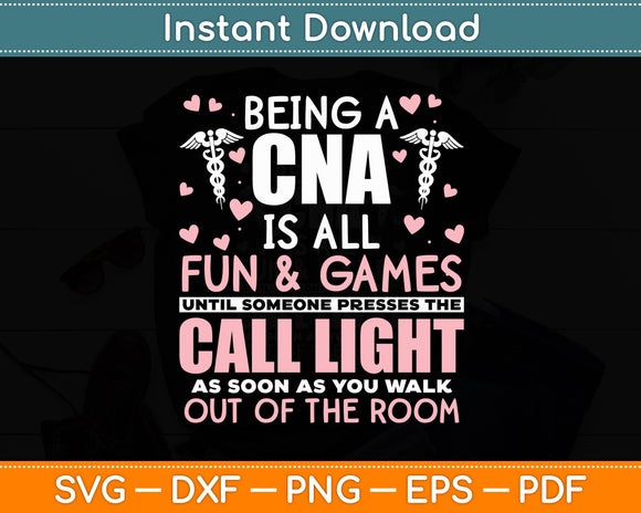 Being a CNA Is All Fun & Games - CNA Medical Nursing Nurse Svg Digital Cutting File