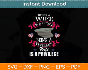 Being a Veteran's Wife Is A Privilege Veterans Day Patriotic Svg Digital Cutting File