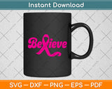 Believe Breast Cancer Awareness Svg Png Dxf Digital Cutting File