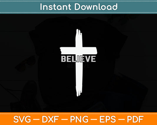 Believe Christian Cross Jesus Christ Christians Svg Digital Cutting File
