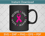 Believe Love Hope Inspire Breast Cancer Svg Png Dxf Digital Cutting File