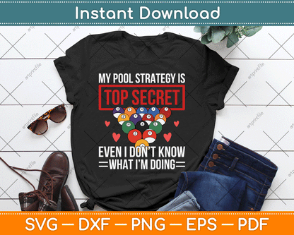 My Pool Strategy Is Top Secret Funny Pool Player Billiards SVG Digital Cutting File