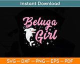 Beluga Girl Svg Digital Cutting File