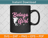 Beluga Girl Svg Digital Cutting File