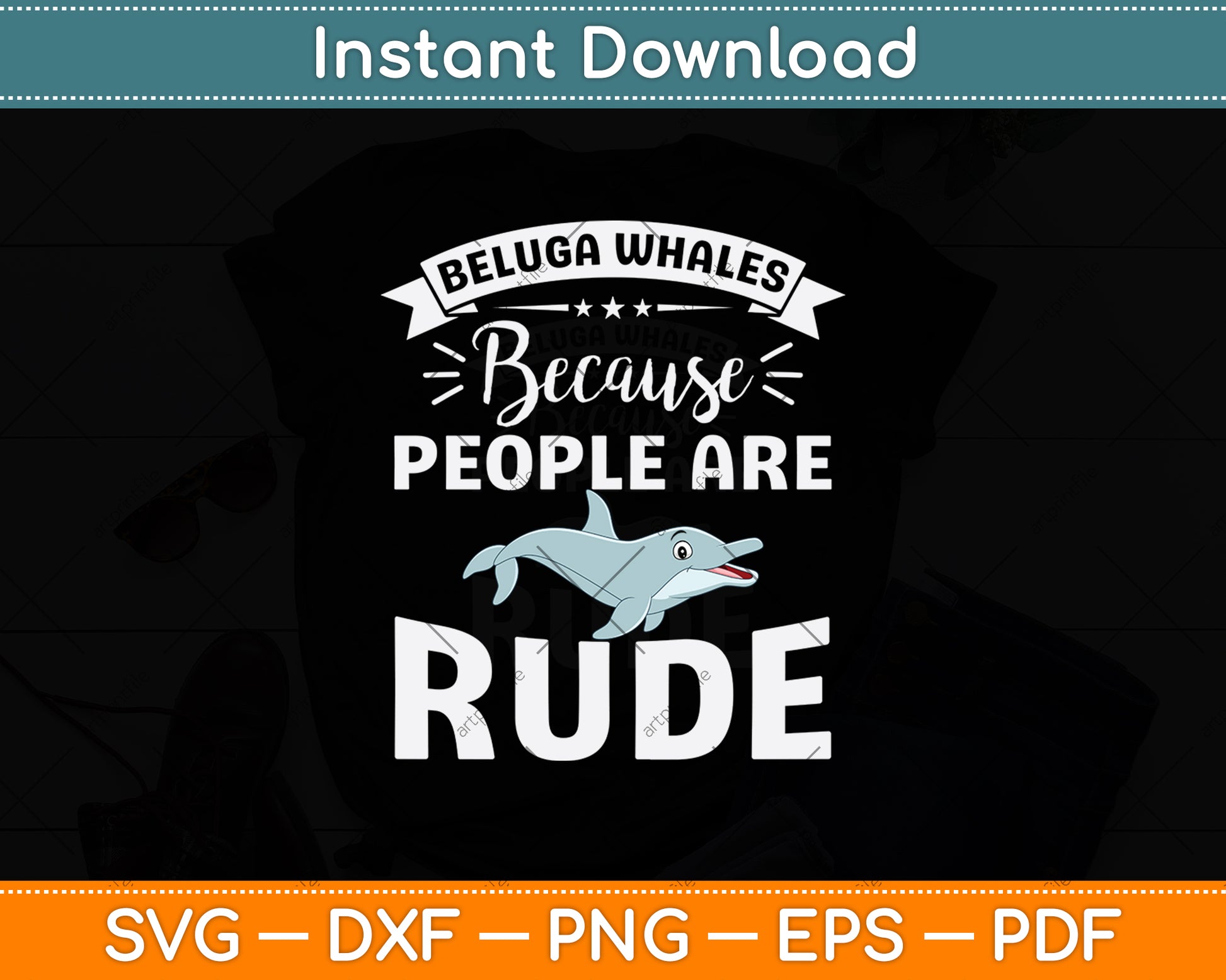 Beluga Whales Because People Are Rude Svg Png Dxf Digital Cutting File