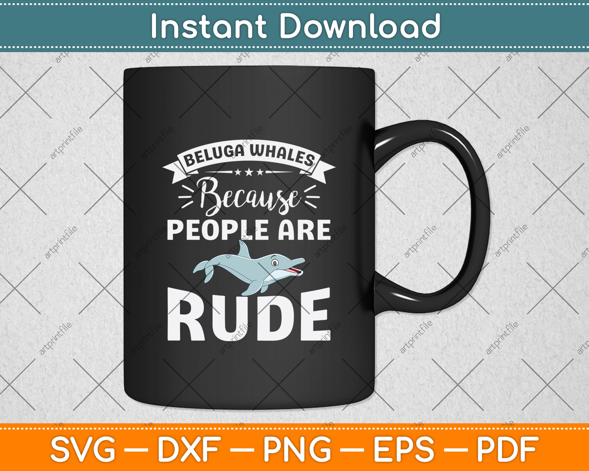 Beluga Whales Because People Are Rude Svg Png Dxf Digital Cutting File