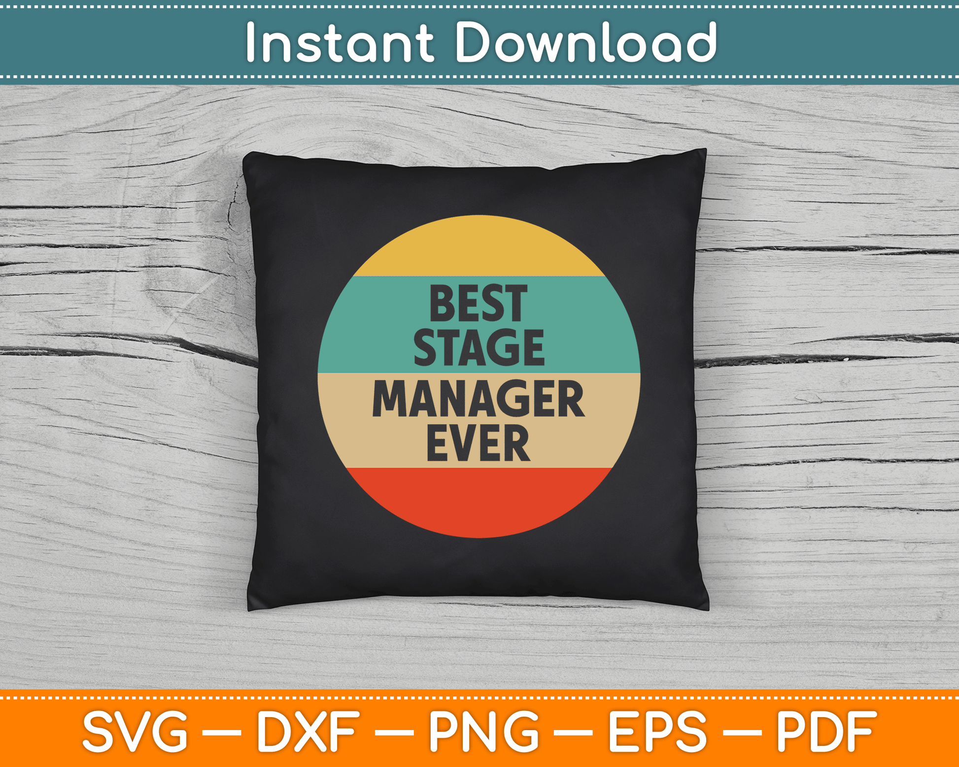Best Stage Manager Ever SVG Digital Cutting File