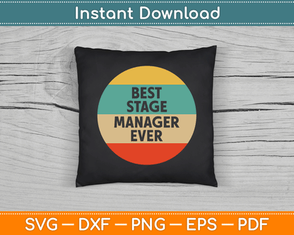 Best Stage Manager Ever SVG Digital Cutting File