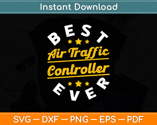 Best Air Traffic Controller Ever Svg Digital Cutting File